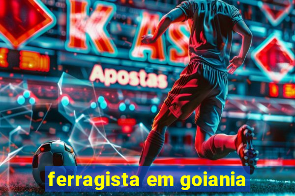 ferragista em goiania